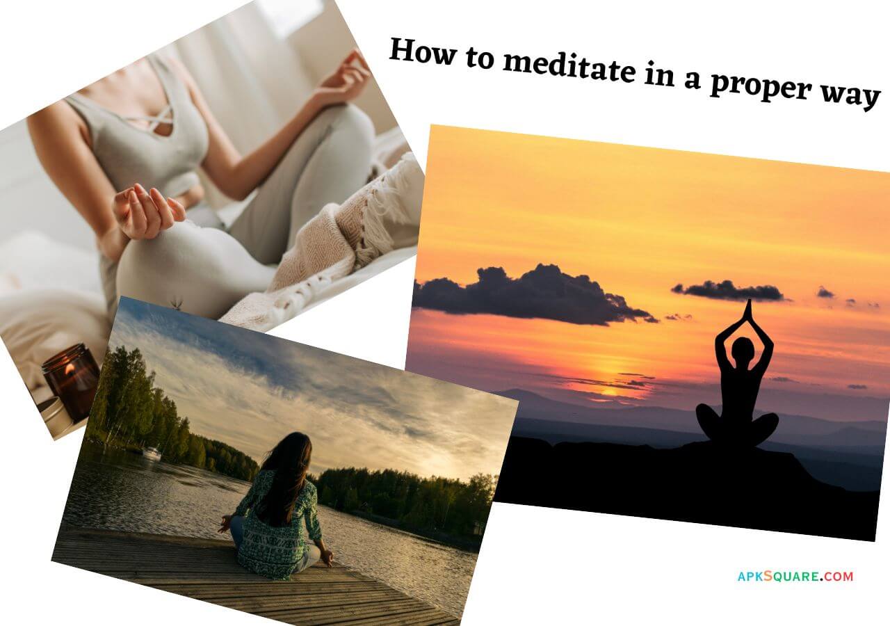 How to meditate in a proper way?